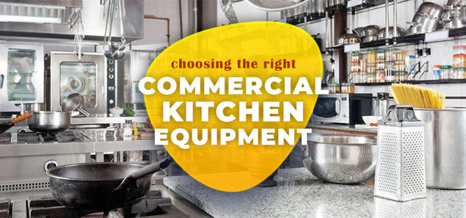 Choosing Right Commercial Kitchen Equipment
