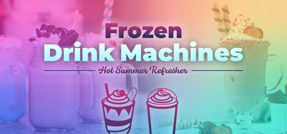 Frozen Drink Machines