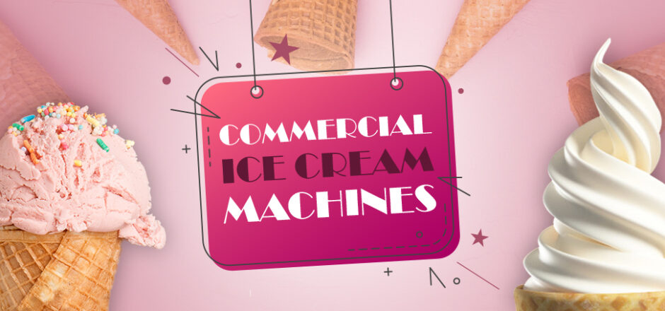 Commercial Ice Cream Machines