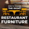 How to Choose The Right Restaurant Furniture