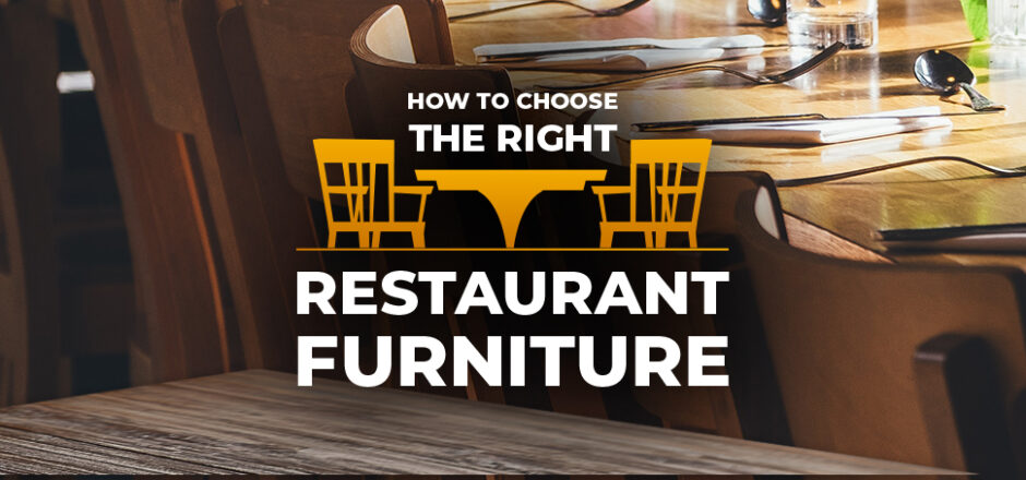 How to Choose The Right Restaurant Furniture