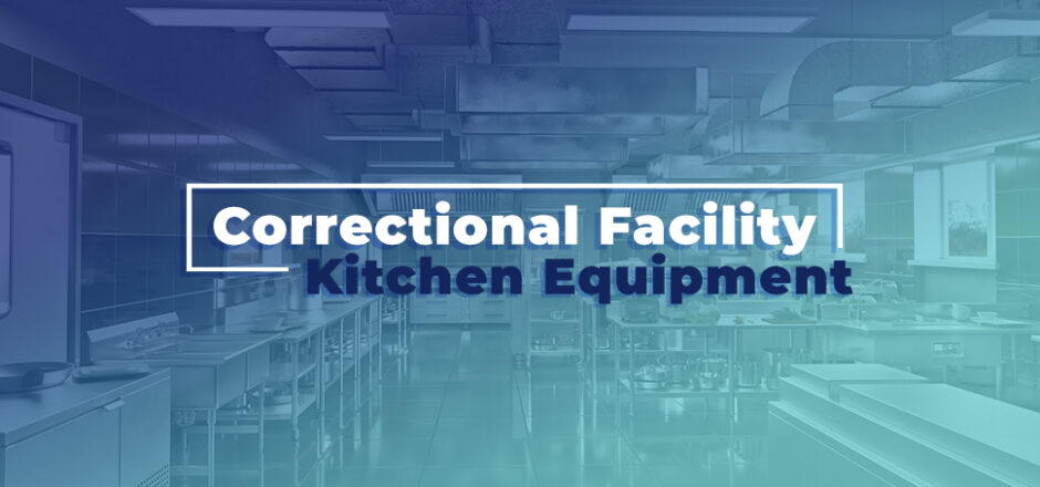 Correctional Facility Kitchen Equipment