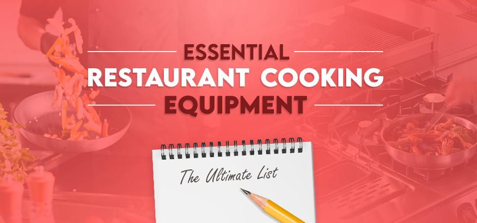 Essential Restaurant Cooking Equipment Ultimate List