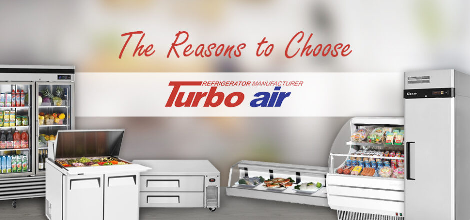 Reasons To Choose Turbo Air Refrigeration