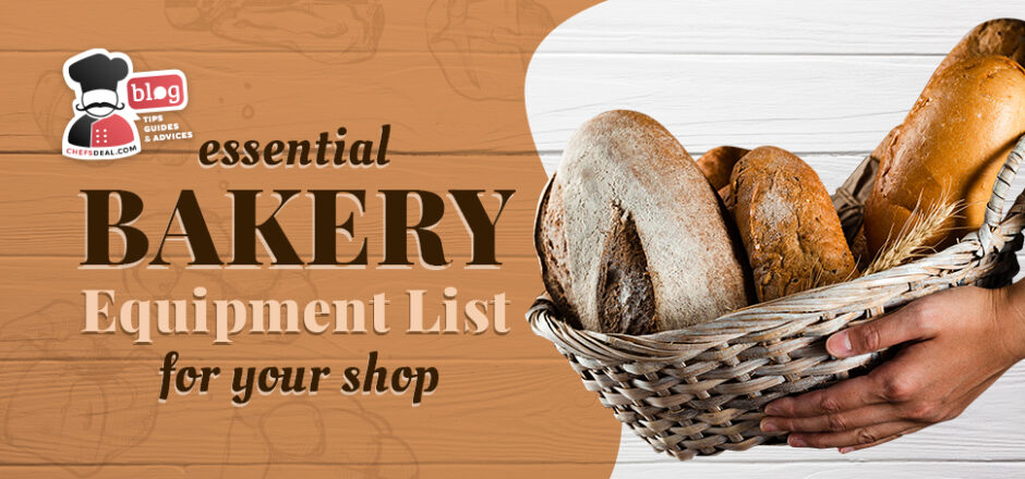Essential Bakery Equipment List For Your Shop - Chef's Deal