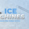 Ice O Matic Ice Machines Appreciate the Value of Ice
