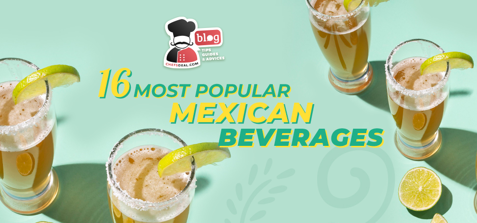 16 Most Popular Mexican Beverages