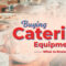 Buying Catering Equipment - What to Know | Chef's Deal
