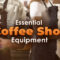 Essential Coffee Shop Equipment List - Chef's Deal