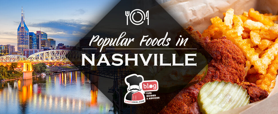 Top 15 Popular Foods in Nashville - Chef's Deal