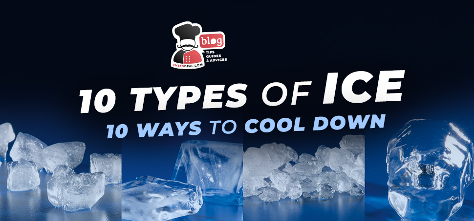 Types of Ice - Chef's Deal