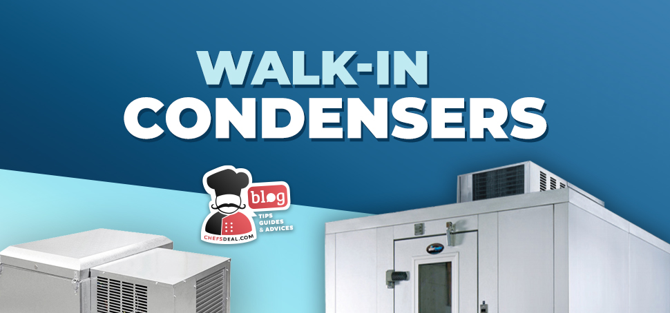 Walk-in Condensers - Chef's Deal