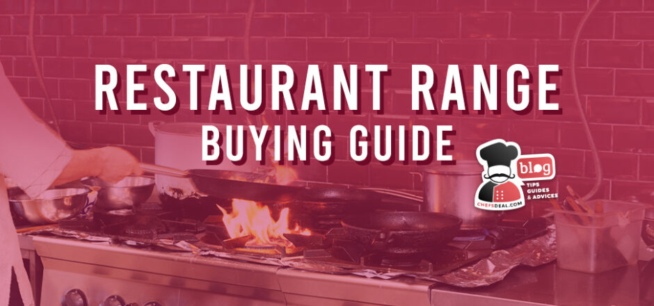 Restaurant Range Buying Guide - Chef's Deal