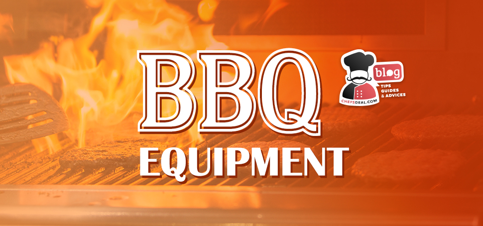 BBQ Equipment For The Delectable Taste - Chef's Deal