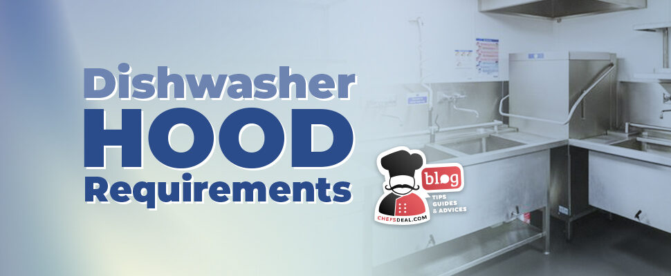Dishwasher Hood Requirements