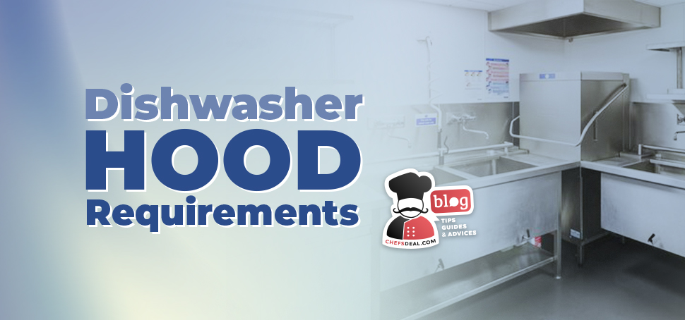 Dishwasher Hood Requirements