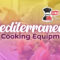 Mediterranean Cooking Equipment Blog Banner