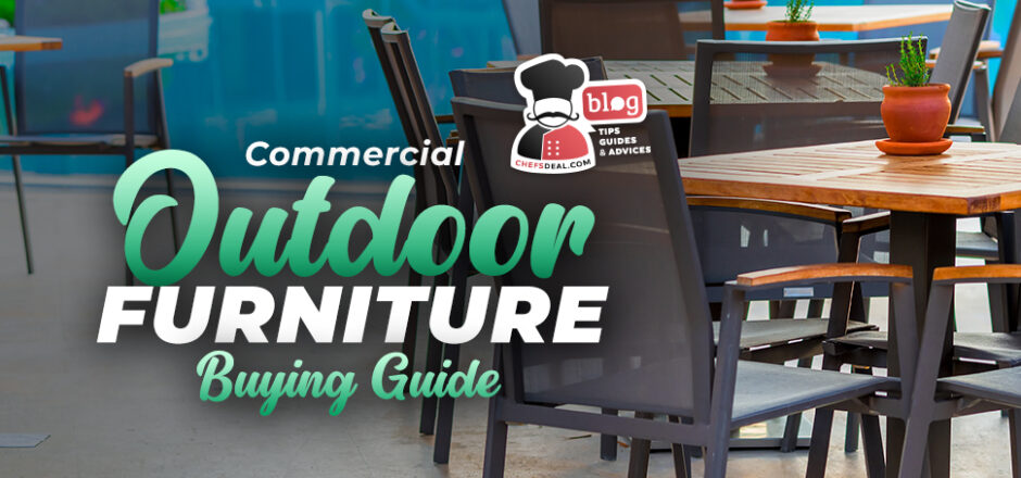 Outdor Furniture Buying Guide - Chef's Deal