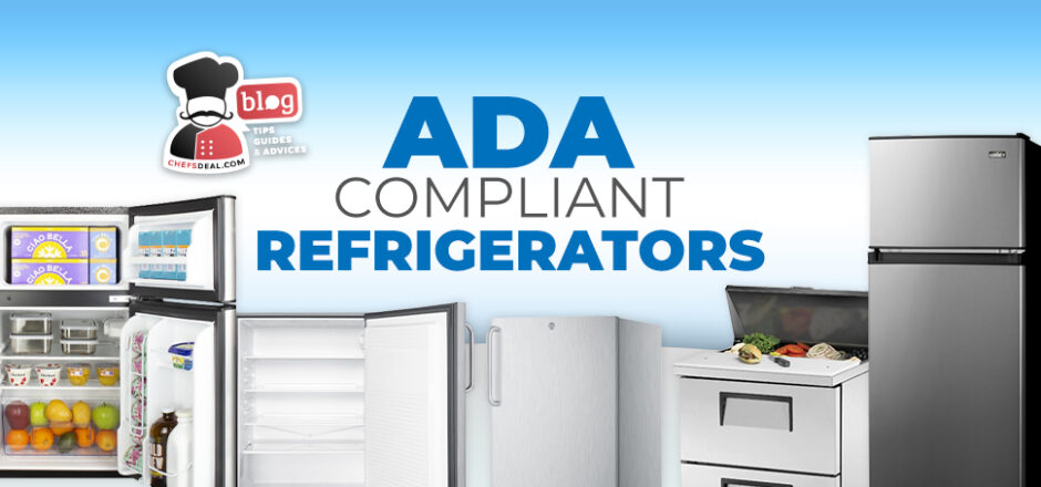 ADA Compliant Refrigerators Tips - Chef's Deal