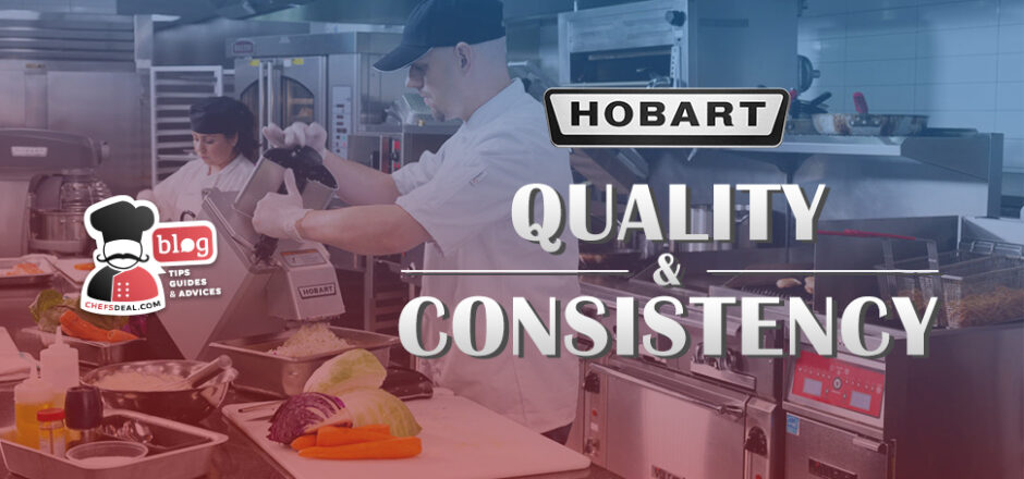 Hobart High-Quality Equipment and Unmatched Services - Chef's Deal