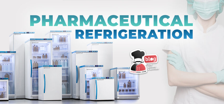 Pharmaceutical Refrigeration - Chef's Deal