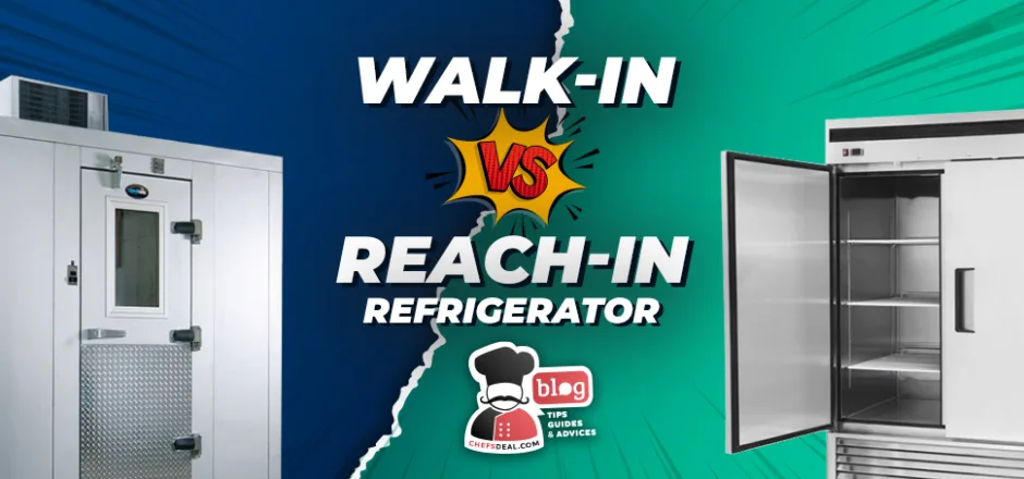 Walk-in vs. Reach-in Refrigeration - Chef's Deal
