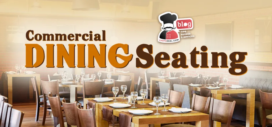 Considerations for Choosing Commercial Dining Seating - Chef's Deal