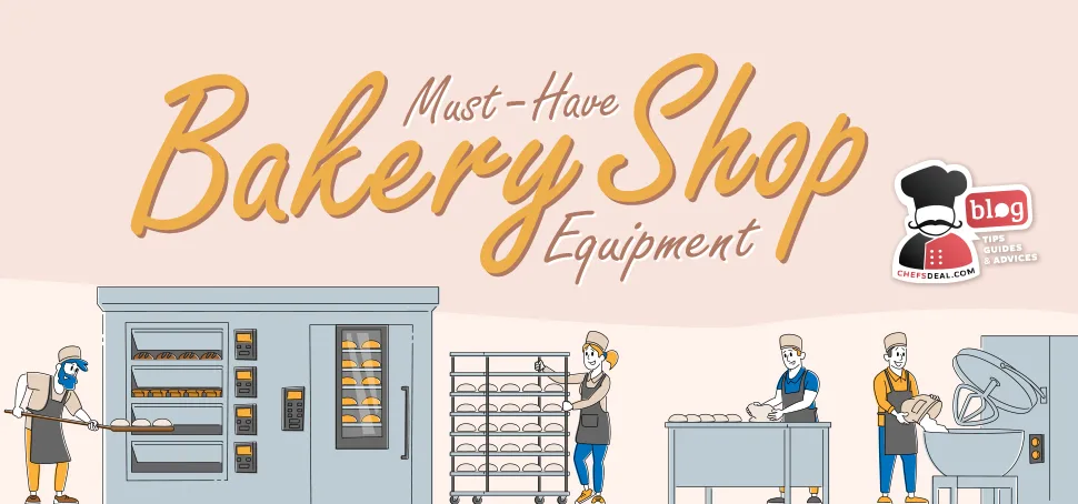 Must Have Bakery Equipment - Chef's Deal