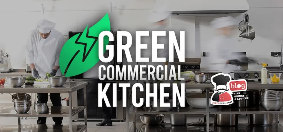 12 Tips to Create a Green Commercial Kitchen - Chef's Deal