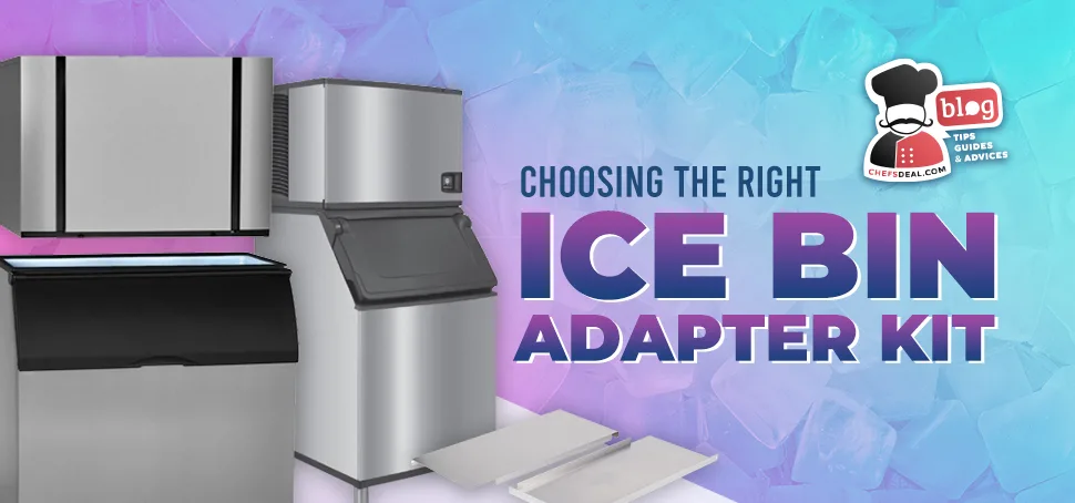 Choosing the Right Ice Bin Adapter Kit