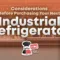 7 Key Considerations Before Purchasing Your Next Industrial Refrigerator
