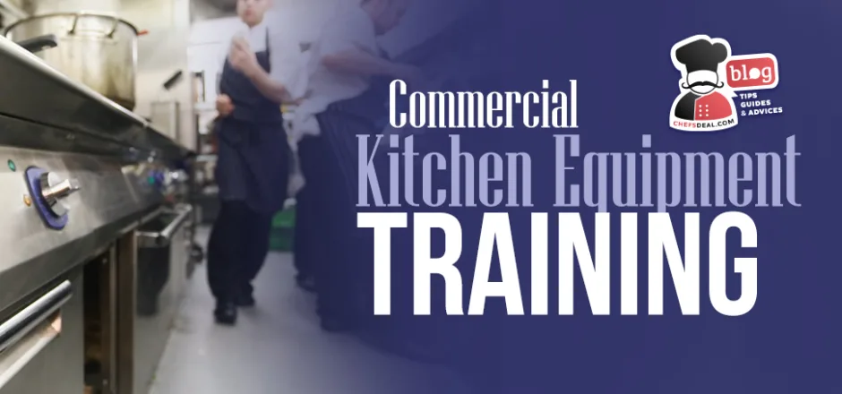 Commercial Kitchen Equipment Training