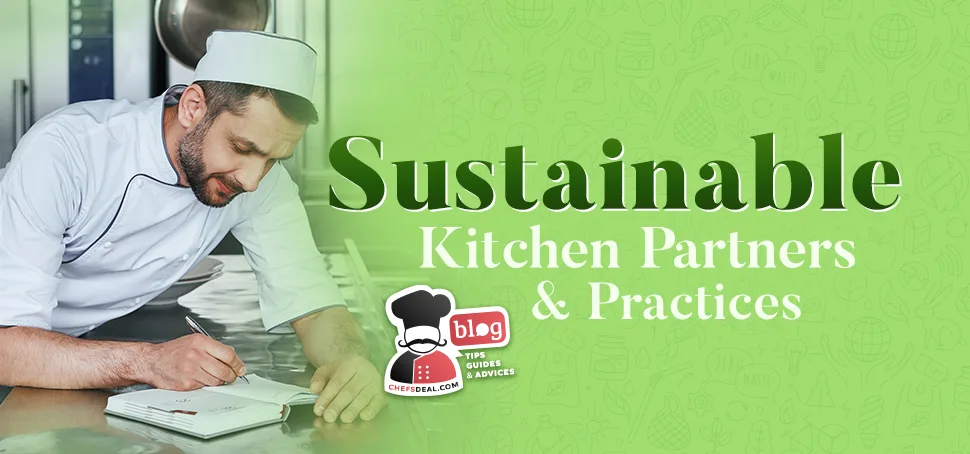 Sustainable Kitchen Partners and Practices