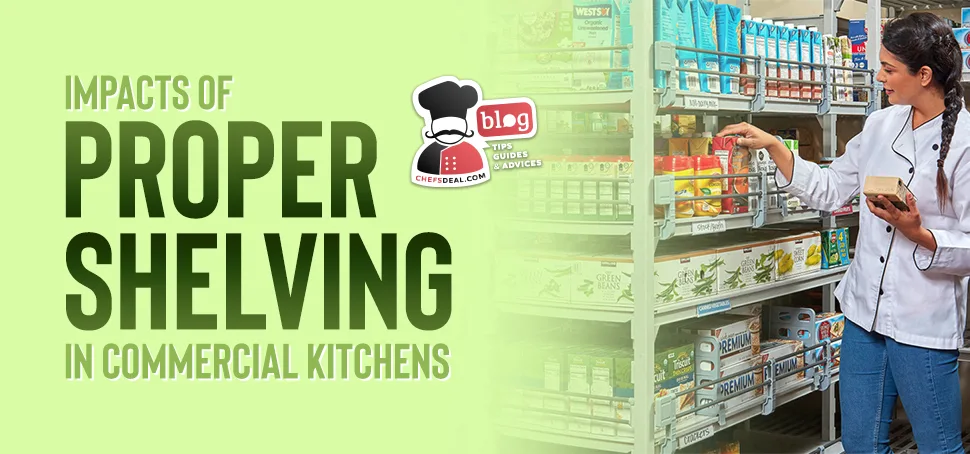 Impacts of Proper Shelving in Commercial Kitchens