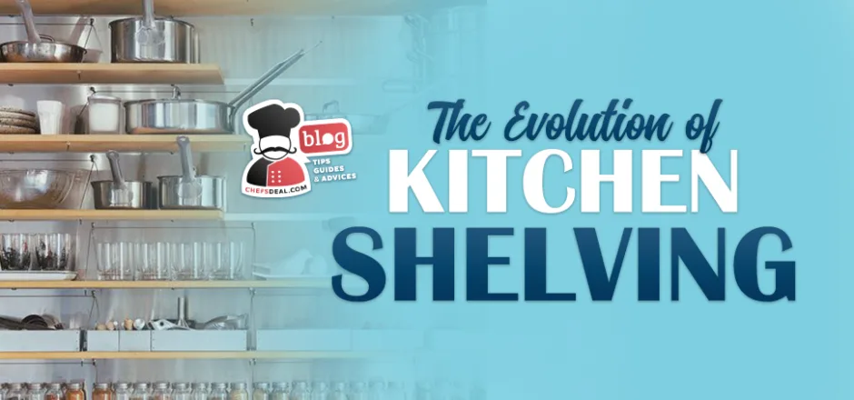 Evolution of Kitchen Shelving