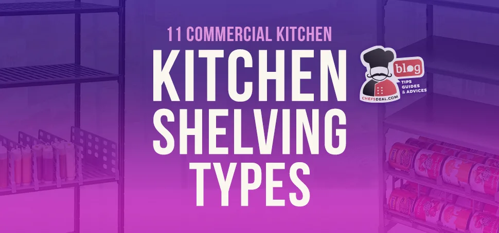 Commercial Kitchen Shelving Types